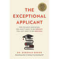The Exceptional Applicant: For College Admission, You Don't Have to Be Perfect, You Just Have to Be Original - Paperback