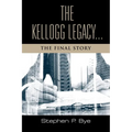 The Kellogg Legacy: The Final Story - Paperback