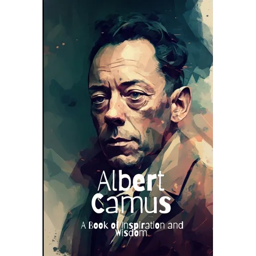 Albert Camus: A Book of Inspiration and Wisdom - Paperback