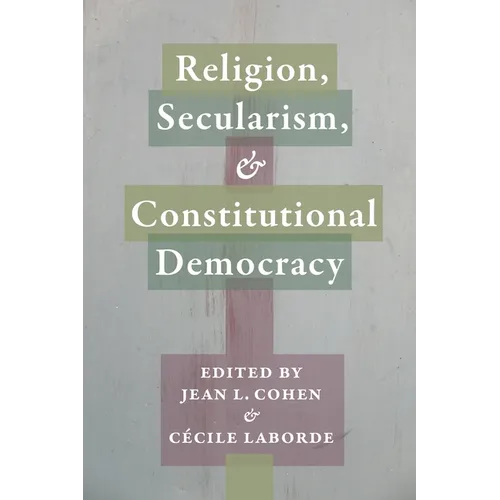 Religion, Secularism, and Constitutional Democracy - Paperback