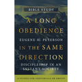 A Long Obedience in the Same Direction Bible Study: Discipleship in an Instant Society -- 6 Studies for Individuals or Groups - Paperback