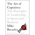 The Art of Captaincy: What Sport Teaches Us About Leadership - Paperback