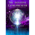 The Intuitive Entrepreneur: Deeper Connections for Soul-Driven Success - Paperback