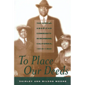 To Place Our Deeds: The African American Community in Richmond, California,1910-1963 - Paperback