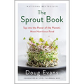 The Sprout Book: Tap Into the Power of the Planet's Most Nutritious Food - Paperback