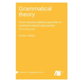Grammatical theory: From transformational grammar to constraint-based approaches - Paperback
