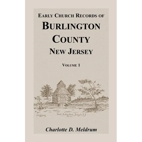 Early Church Records of Burlington County, New Jersey. Volume 1 - Paperback