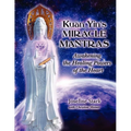 Kuan Yin's Miracle Mantras: Awakening the Healing Powers of the Heart - Paperback