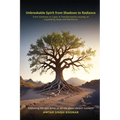 Unbreakable Spirit From Shadows To Radiance: From darkness to light A transformative Journey Of Unyielding Hope and Resilience - Paperback