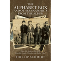 The Alphabet Box and Other Snapshots From the Album: When Life Surprises You with Guardian Angels, Piranhas and Broiled Cake! - Paperback