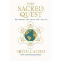 The Sacred Quest: Becoming One on Planet Earth - Paperback