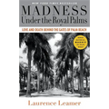 Madness Under the Royal Palms: Love and Death Behind the Gates of Palm Beach - Paperback