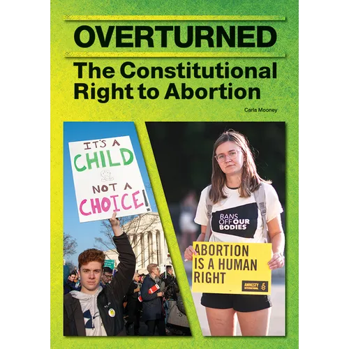 Overturned: The Constitutional Right to Abortion - Hardcover