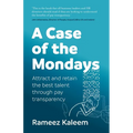 A Case of the Mondays: Attract and Retain the Best Talent Through Pay Transparency - Paperback