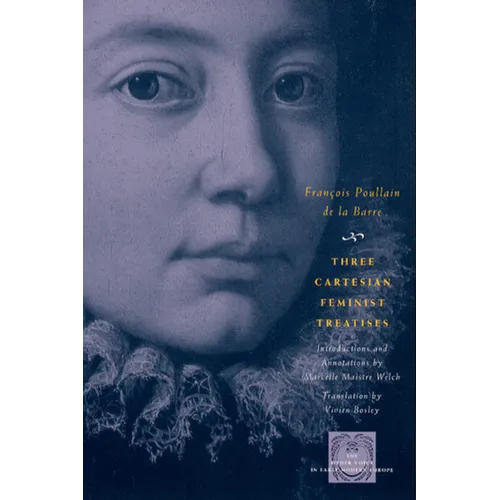 Three Cartesian Feminist Treatises - Paperback