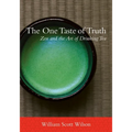 The One Taste of Truth: Zen and the Art of Drinking Tea - Paperback