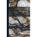 Geological Sketches - Hardcover