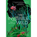 The Invisible Wild - Hardcover