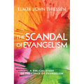The Scandal of Evangelism: A Biblical Study of the Ethics of Evangelism - Paperback