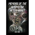Memoirs of the Automotive Aftermarket - Paperback