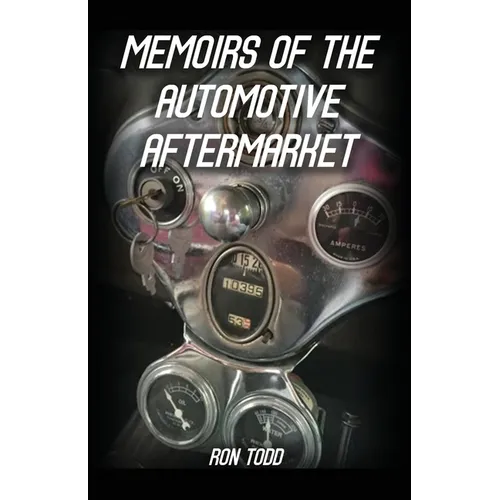 Memoirs of the Automotive Aftermarket - Paperback