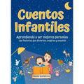 Cuentos Infantiles - Aprendiendo a ser mejores personas: Con historias que divierten, inspiran y enseñan - Hardcover