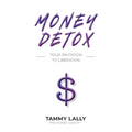 Money Detox: Your Invitation to Liberation - Paperback