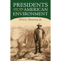 Presidents and the American Environment - Hardcover