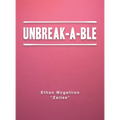 Unbreak-A-Ble - Hardcover