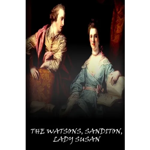 The Watsons, Sanditon, Lady Susan - Paperback