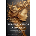 Turning Chaos into Gold: The Alchemy of Women's Leadership - Paperback