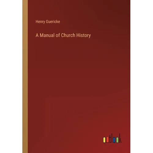 A Manual of Church History - Paperback
