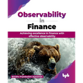 Observability in Finance: Achieving excellence in finance with effective observability (English Edition) - Paperback
