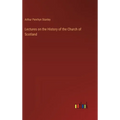 Lectures on the History of the Church of Scotland - Hardcover