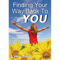 Finding Your Way Back to You: A Self-Help Guide for Women Who Want to Regain Their Mojo and Realise Their Dreams! - Paperback
