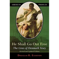 He Shall Go Out Free: The Lives of Denmark Vesey - Paperback