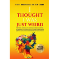 "I Thought I was Weird, Thriving After a Late ADHD and Autism Diagnosis: A Candid, Culture-Savvy Guide for Women & BIPOC Navigating Neurodivergent Adu - Paperback
