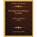 The Gathas Of Zarathustra, Zoroaster: In Metre And Rhythm (1900) - Paperback