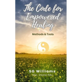 The Code for Empowered Healing: For Ourselves & Our Planet - Paperback