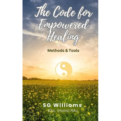 The Code for Empowered Healing: For Ourselves & Our Planet - Paperback