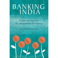 Banking India: Accepting deposits for the purpose of lending - Paperback