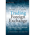 How to Make a Living Trading Foreign Exchange: A Guaranteed Income for Life - Hardcover