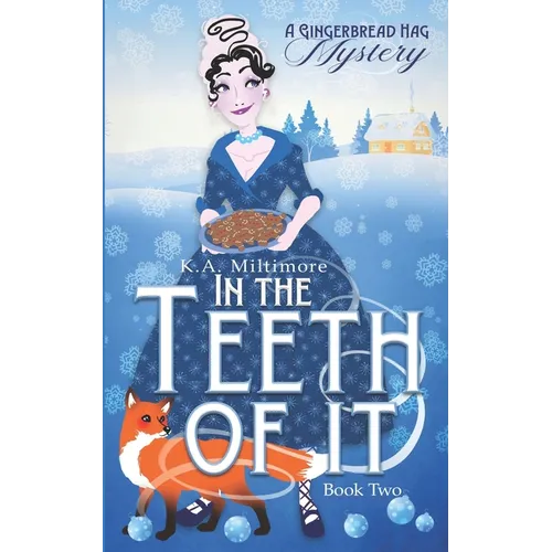 In the Teeth of It: A Gingerbread Hag Mystery - Book Two - Paperback