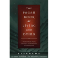 The Pagan Book of Living and Dying: T/K - Paperback
