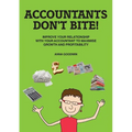 Accountants Don't Bite!: Improve Your Relationship with Your Accountant to Maximise Growth and Profitability - Paperback