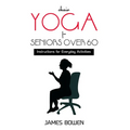 Chair Yoga for Seniors Over 60: Instructions for Everyday Activities - Paperback