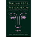 Daughters of Abraham: Feminist Thought in Judaism, Christianity, and Islam - Paperback