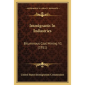 Immigrants In Industries: Bituminous Coal Mining V1 (1911) - Paperback