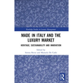 Made in Italy and the Luxury Market: Heritage, Sustainability and Innovation - Paperback
