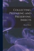 Collecting, Preparing and Preserving Insects - Paperback